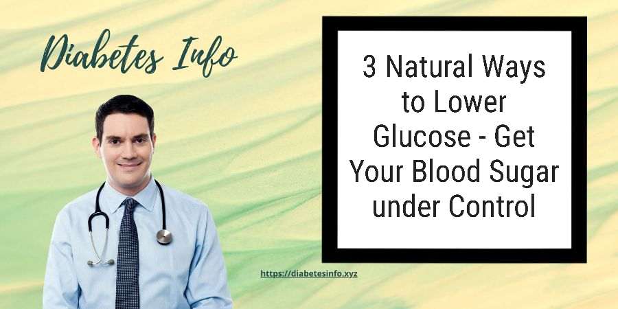 3-natural-ways-lower-glucose-blood-sugar