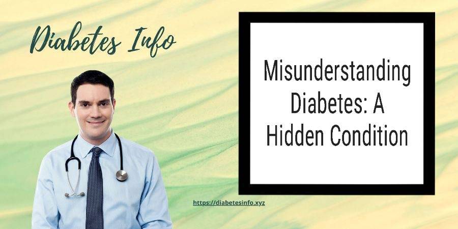 misunderstanding-diabetes-hidden-condition